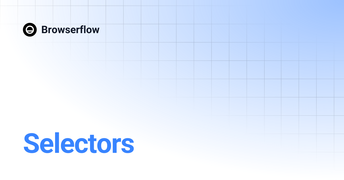 Selectors | Browserflow